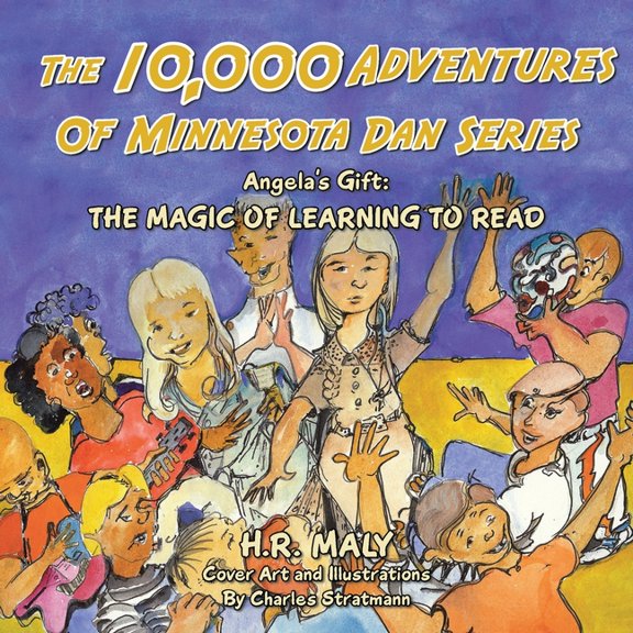The 10,000 Adventures of Minnesota Dan Series: Angela's Gift: the Magic of Learning to Read, (Paperback)