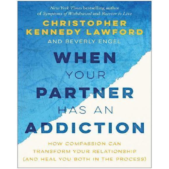When Your Partner Has an Addiction: How Compassion Can Transform Your Relationship (and Heal You Both in the Process)