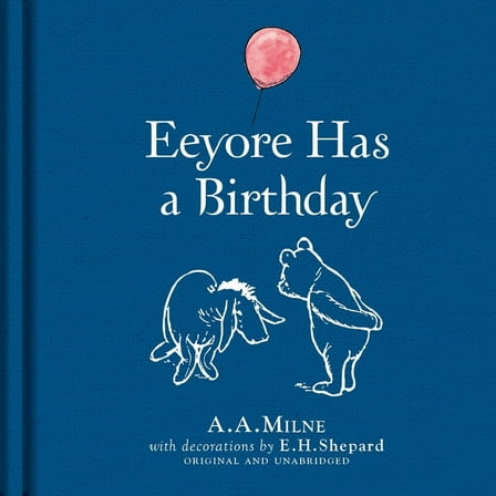 Winnie-The-Pooh: Eeyore Has a Birthday, (Hardcover)