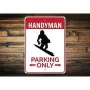 Handyman Parking Sign Handyman Sign Handyman Gift for Craftsman Sign Handyman Garage Sign Handyman Decor - Quality Parking Sign - Size: 8 x 12 Inches