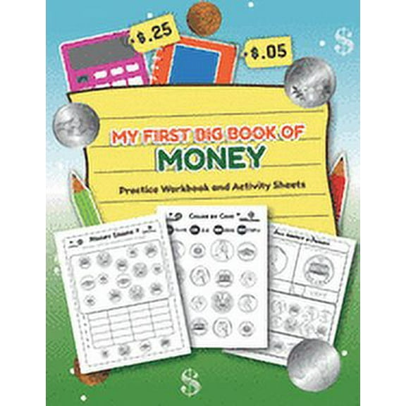 My First Big Book of Money Practice Workbook and Activity Sheets: Over 20 Fun Designs For Boys And Girls - Educational Worksheets