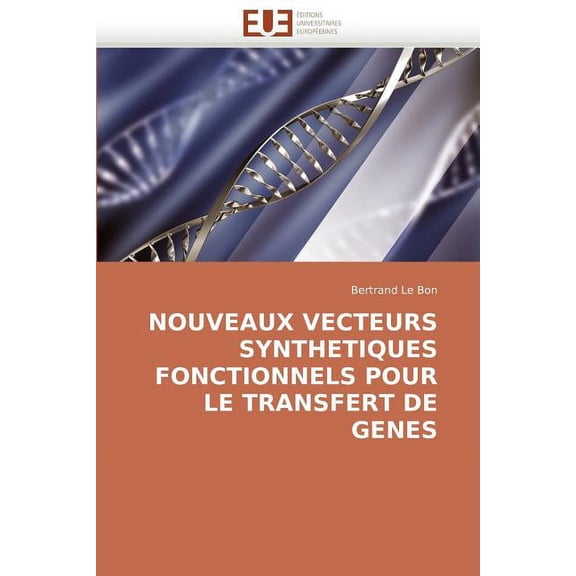 Omn.Univ.Europ.: Nouveaux Vecteurs Synthetiques Fonctionnels Pour Le Transfert de Genes (Paperback)