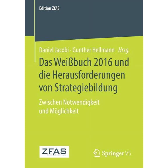 Edition Zfas Das WeiÃbuch 2016 Und Die Herausforderungen Von Strategiebildung: Zwischen Notwendigkeit Und MÃ¶glichkeit, (Paperback)