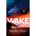 thumbnail image 1 of Pre-Owned WAKE: Completely gripping and page-turning Australian crime fiction with a killer twist (Paperback) by Shelley Burr, 1 of 1