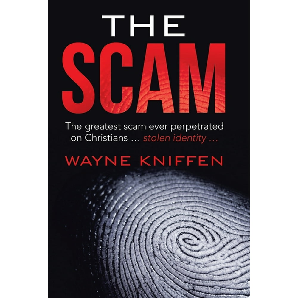 The Scam The Greatest Scam Ever Perpetrated on Christians Stolen