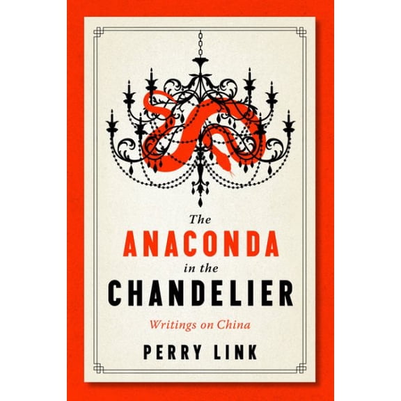 Pre-Owned The Anaconda in the Chandelier: Writings on China