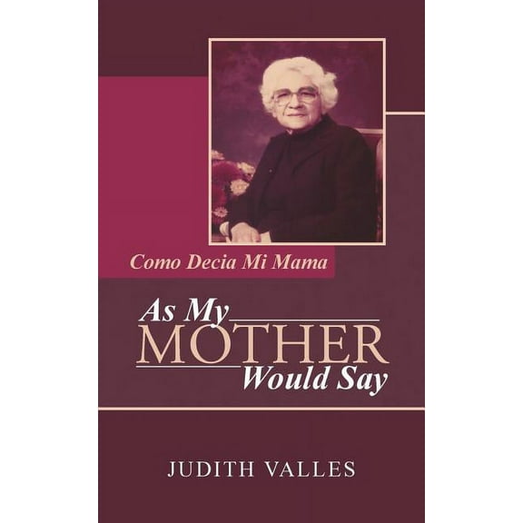 As My Mother Would Say: Como Decia Mi Mama (Paperback)