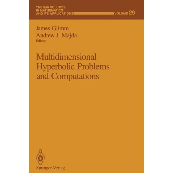 IMA Volumes in Mathematics and Its Appli Multidimensional Hyperbolic Problems and Computations, Book 29, (Paperback)