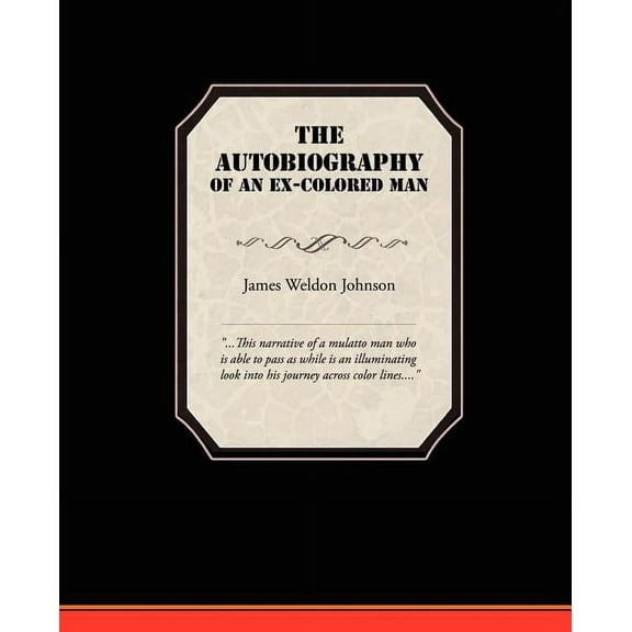 The Autobiography of an Ex-Colored Man (Paperback)