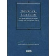 Rhetoric for Legal Writers: The Theory and Practice of Analysis and Persuasion (Coursebook) [Paperback - Used]