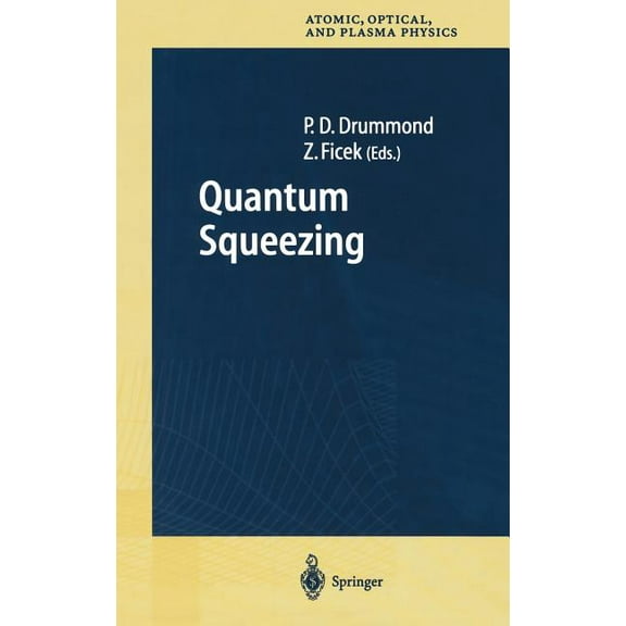 Springer Atomic, Optical, and Plasma Phy Quantum Squeezing, Book 27, (Hardcover)