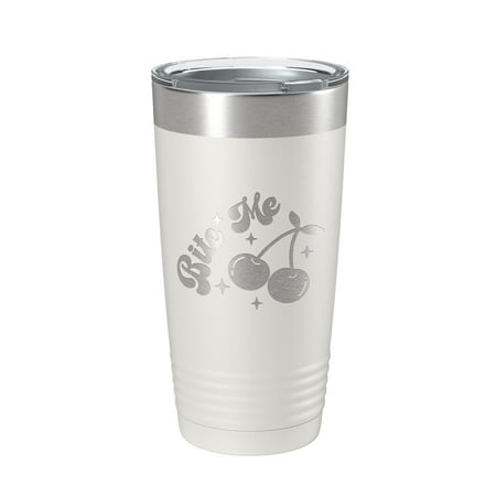 

Bite Me Tumbler Funny Travel Mug Cherry Sweet And Tart Insulated Laser Engraved Coffee Cup 20 oz White