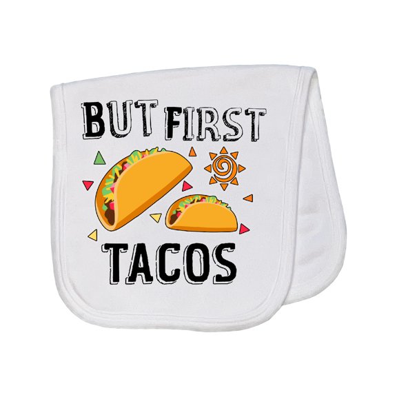 Inktastic But First Tacos Baby Burp Cloth