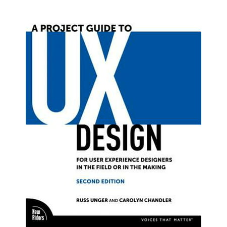 A Project Guide to UX Design : For User Experience Designers in the Field or in the