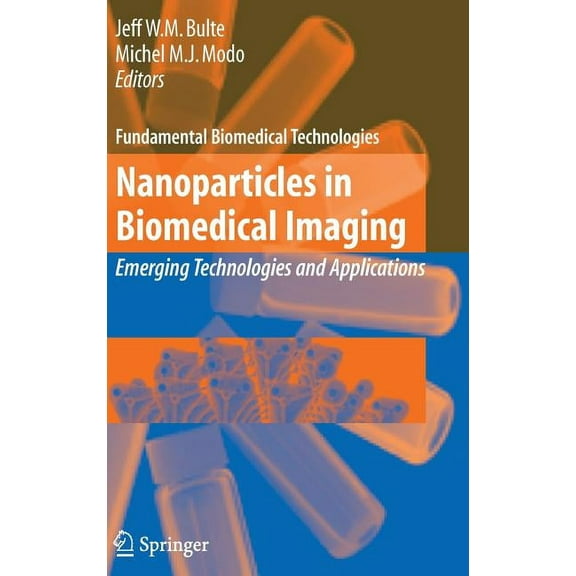 Fundamental Biomedical Technologies Nanoparticles in Biomedical Imaging: Emerging Technologies and Applications, Book 3, (Hardcover)