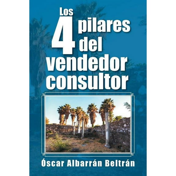 Los 4 pilares del vendedor consultor (Paperback)