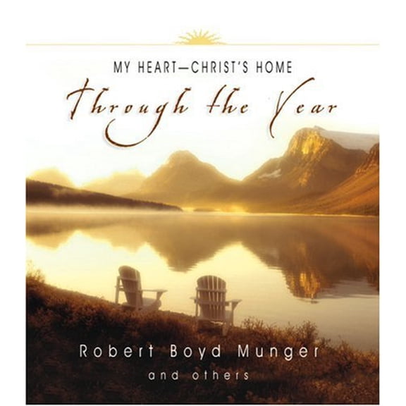 Pre-Owned My Heart Christ's Home Through the Year (Through the Year Devotional Series) (Paperback) 0830832912 9780830832910