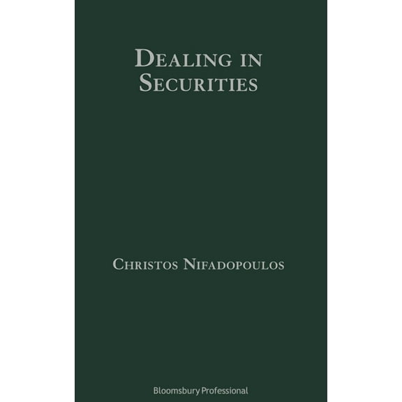 Dealing in Securities: The Law and Regulation of Sales and Trading in Europe, (Hardcover)