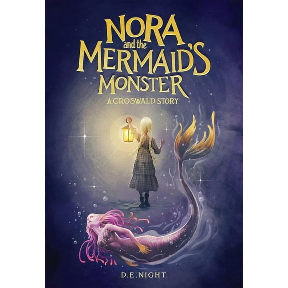 Nora and the Mermaid's Monster: A Croswald Story, (Paperback)
