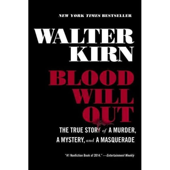 BLOOD WILL OUT: THE TRUESTORY OF A MURDER, A MYST