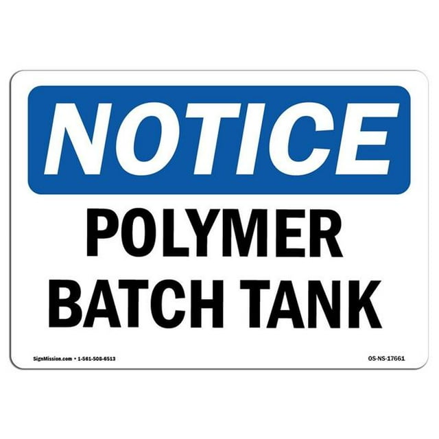 SignMission OS-NS-A-1824-L-17661 18 x 24 in. OSHA Notice Sign - Polymer Batch Tank