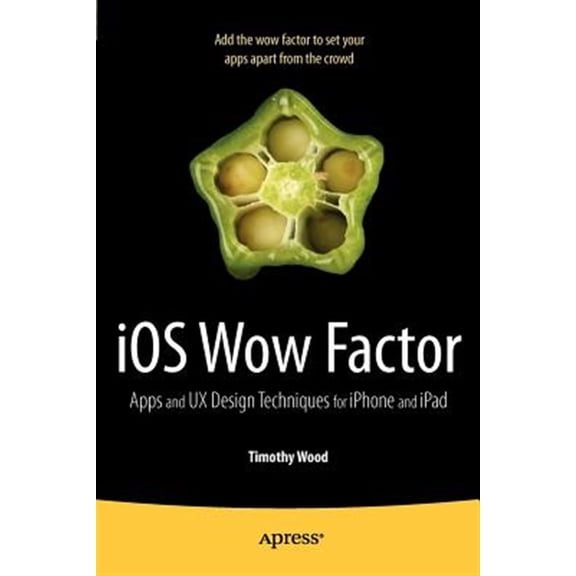 Pre-Owned IOS Wow Factor: UX Design Techniques for iPhone and iPad (Paperback)