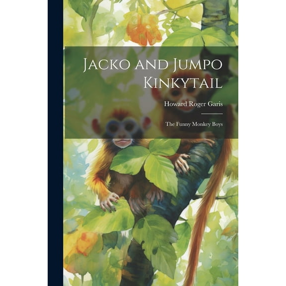 Jacko and Jumpo Kinkytail: The Funny Monkey Boys (Paperback)