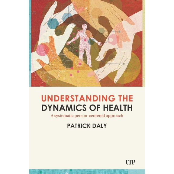Understanding the Dynamics of Health, (Hardcover)