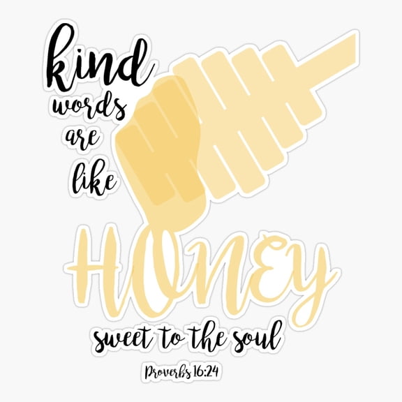 Kind Words Are Like HONEY Sticker