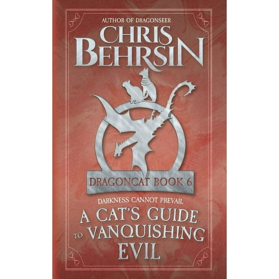 Dragoncat A Cat's Guide to Vanquishing Evil: 5x8 Paperback Edition, Book 6, (Paperback)