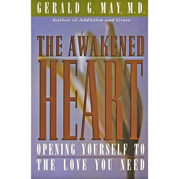 Pre-Owned The Awakened Heart: Opening Yourself to the Love You Need (Paperback) 0060654732 9780060654733