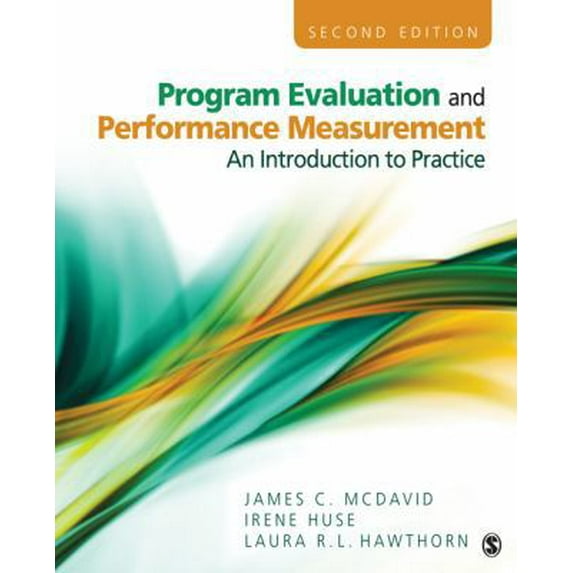 Pre-Owned Program Evaluation and Performance Measurement: An Introduction to Practice (Paperback) by Dr. James C McDavid, Irene Huse, Laura R L Ingleson