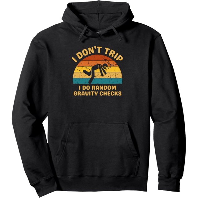 I Dont Trip I Do Random Gravity Checks Clumsy Funny Meme Sudadera con capucha