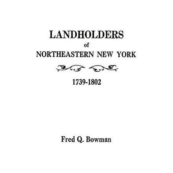 Landholders of Northeastern New York, 1739-1802 (Paperback)