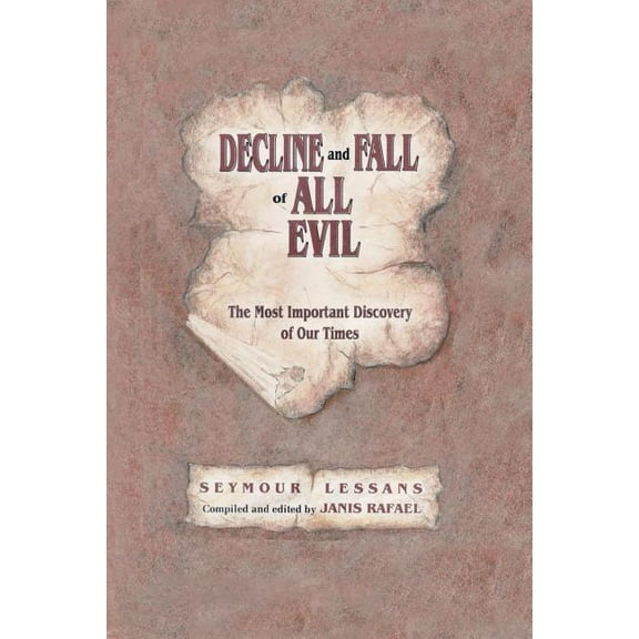 Decline and Fall of All Evil: The Most Important Discovery of Our Times, (Paperback)