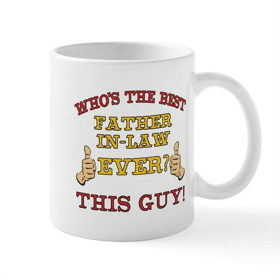 CafePress - Best Father In Law Ever Mug - 11 oz Ceramic Mug - Novelty Coffee Tea Cup