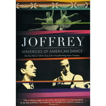 Joffrey: Mavericks Of American Dance