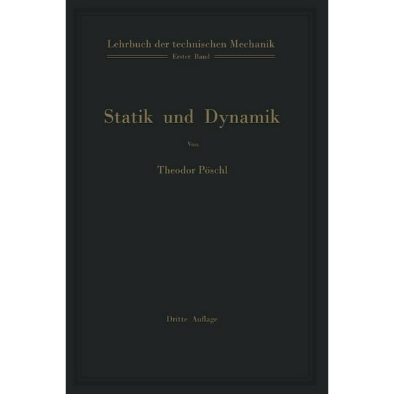 Lehrbuch Der Technischen Mechanik Lehrbuch Der Technischen Mechanik Für Ingenieure Und Physiker: Zum Gebrauch Bei Vorlesungen Und Zum Selbststudium, Book 1, (Paperback)