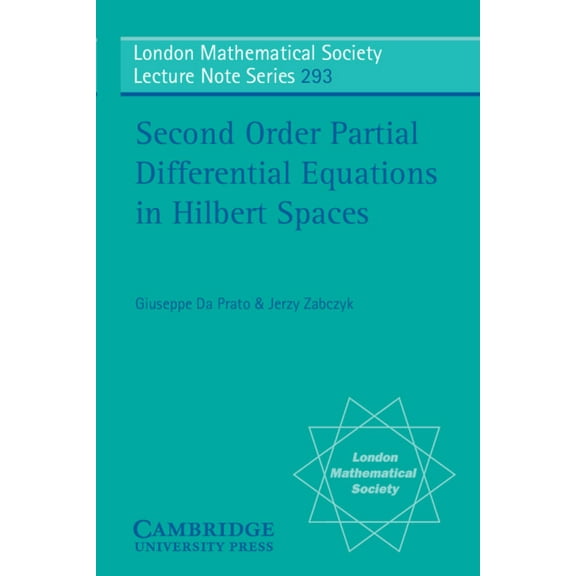 London Mathematical Society Lecture Note Second Order Partial Differential Equations in Hilbert Spaces, Book 293, (Paperback)