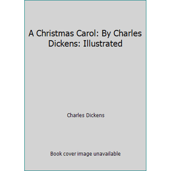 Pre-Owned A Christmas Carol: By Charles Dickens: Illustrated (Paperback) 153363324X 9781533633248