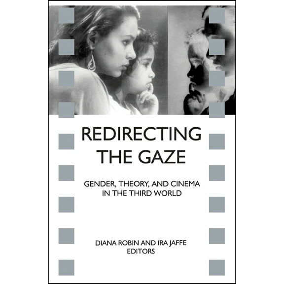Suny Series, Cultural Studies in Cinema/ Redirecting the Gaze: Gender, Theory, and Cinema in the Third World, (Paperback)