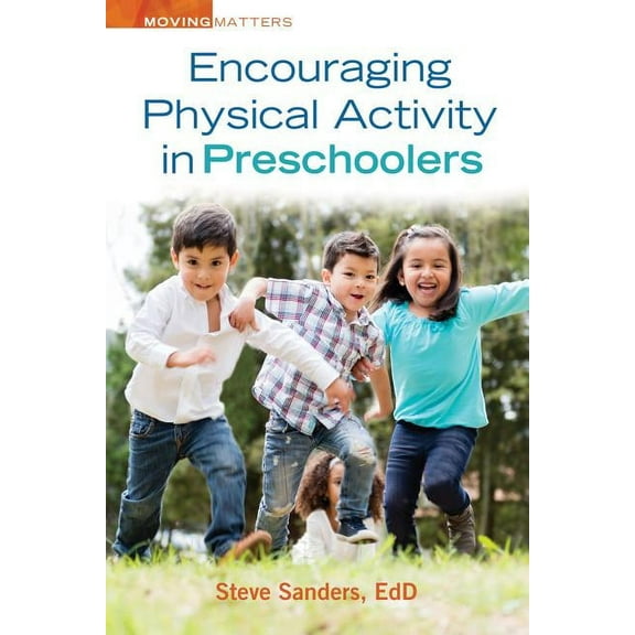 Moving Matters: Encouraging Physical Activity in Preschoolers (Paperback)