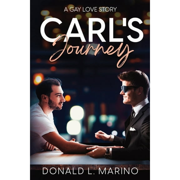 Carl's Journey: A Gay Love Story, (Paperback)