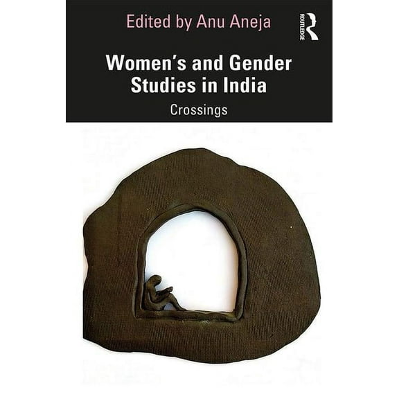 Women's and Gender Studies in India: Crossings, (Paperback)