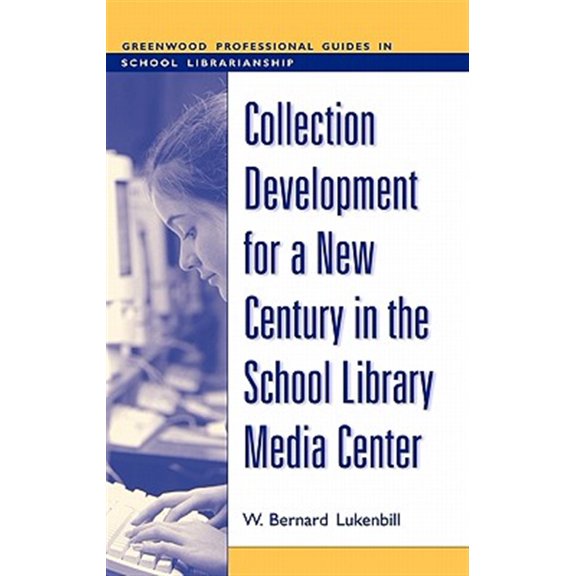 Pre-Owned Libraries Unlimited Professional Guides Collection Development for a New Century in the School Library Media Center, (Hardcover)