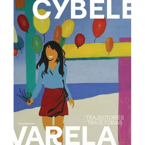 CybÃ¨le Varela: Trajectories, (Paperback)