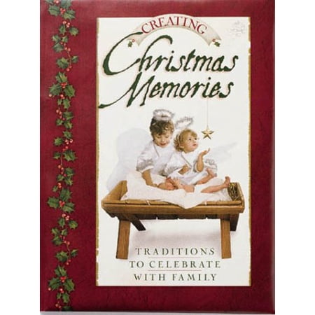 Creating Christmas Memories : Traditions to Celebrate with Family (Hardcover) 9780310975700