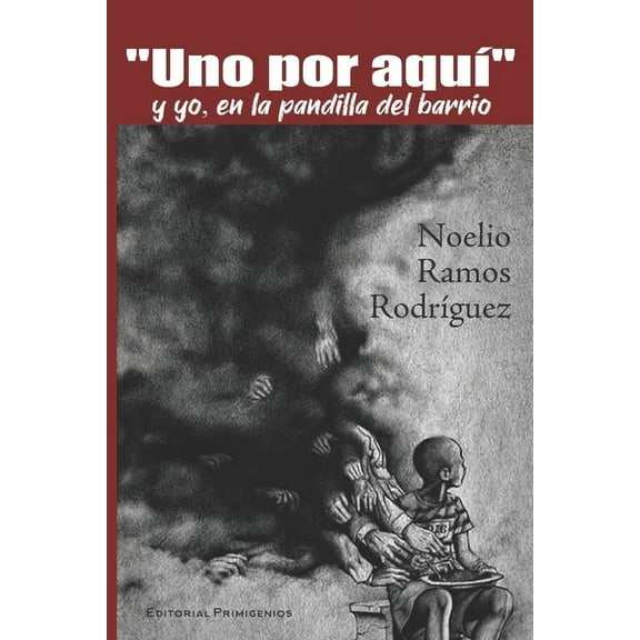 "Uno por aquí" y yo, en la pandilla del barrio (Paperback)