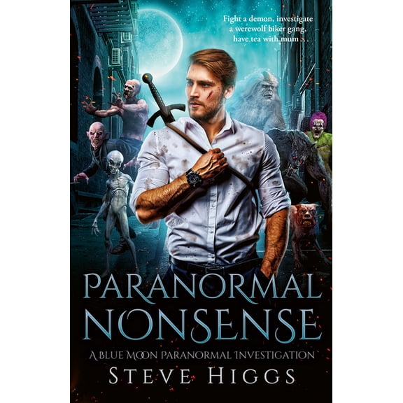 Blue Moon Investigations Paranormal Nonsense, Book 1, (Paperback)