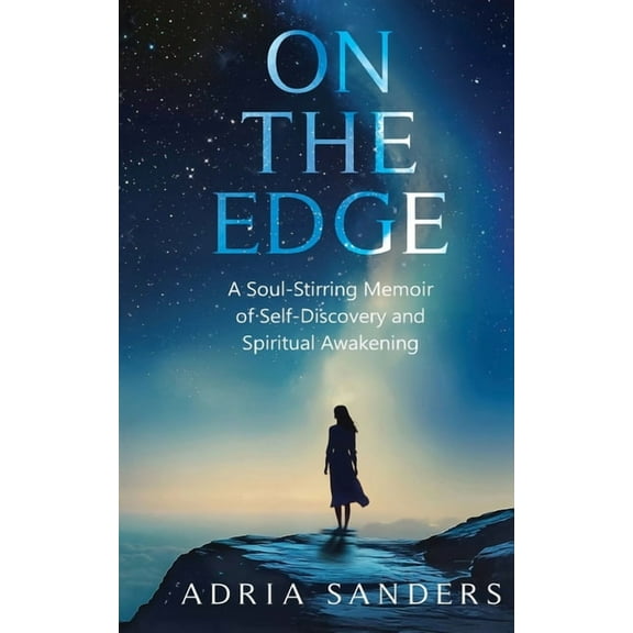 On the Edge: A Soul-Stirring Memoir of Self-Discovery and Spiritual Awakening, (Paperback)